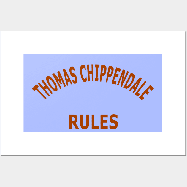 Thomas Chippendale Rules Wall Art by Lyvershop